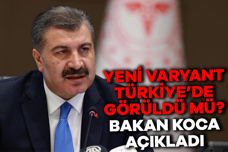 Sağlık Bakanı Fahrettin Koca, koronavirüsün yeni varyantına ve kızamık vakalarına