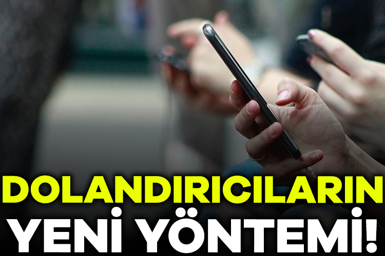 Dolandırıcıların yeni yöntemi ortaya