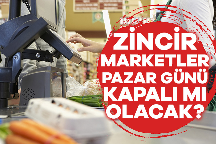 Zincir marketlerin pazar günleri