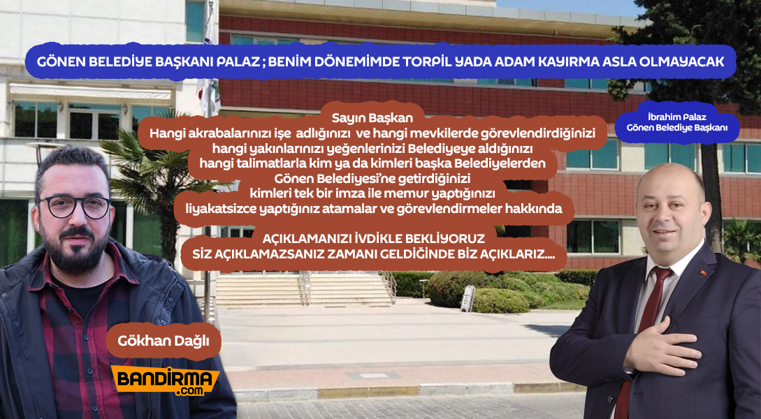 GÖNEN BELEDİYE BAŞKANI PALAZ