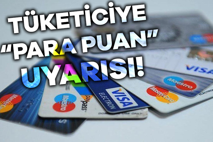 Tüketiciler Derneği (TÜDER) Genel Başkanı Levent Küçük, tüketicilere, “para puan”larının