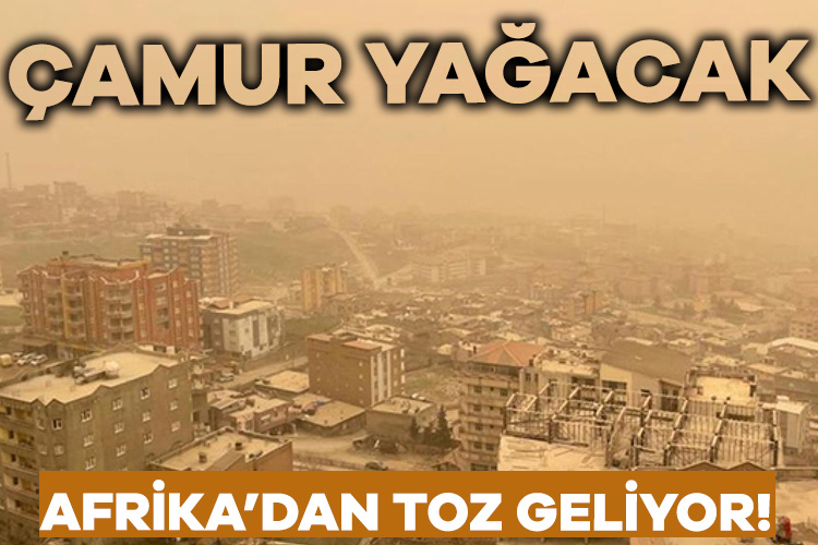 Afrika üzerinden toz geliyor. Ege ve Marmara bölgesi için çamur