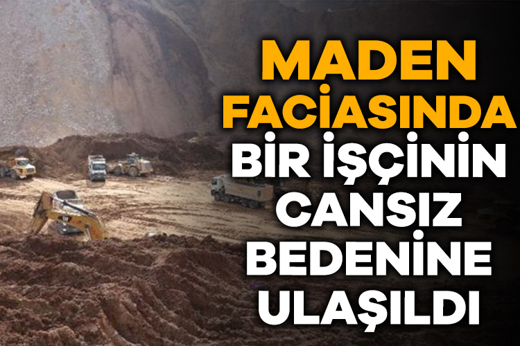 Erzincan İliç’te maden sahasında meydana gelen heyelanla ilgili yeni gelişme