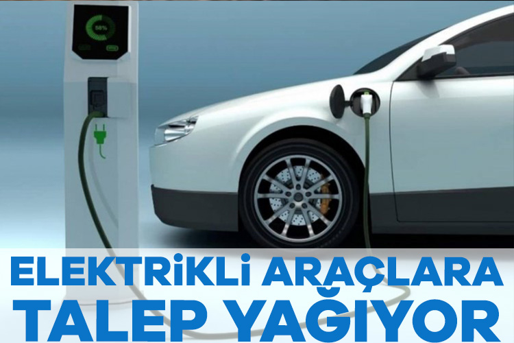 Elektrikli araçlar dünyada ve Türkiye’de her geçen sürede daha da