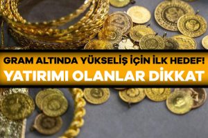 Gram altın için hedeflenen ilk seviye ne? Uzman isim beklentilerini tek tek açıkladı