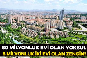 50 milyonluk evi olana vergi yok: 5 milyonluk iki evi olana var!