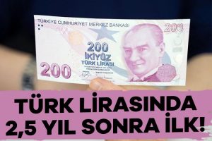 2,5 yıl sonra ilk! TL’nin reel değeri en yüksek seviyeye çıktı