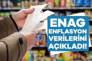 ENAG mayıs ayı enflasyon verilerini açıkladı