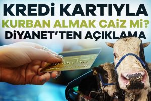 Kredi kartıyla kurban satın almak caiz mi? Diyanet’ten açıklama