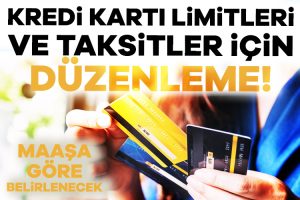 Kredi kartı limitleri ve taksitler için düzenleme!