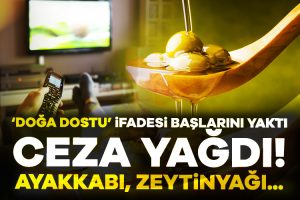 Reklam Kurulu’ndan ceza yağdı! Ayakkabı, zeytinyağı…