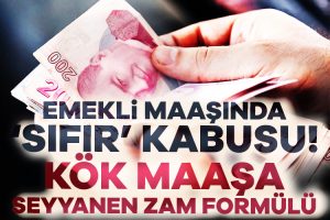 Emekli maaşında ‘sıfır’ kabusu! Kök maaşa seyyanen zam formülü