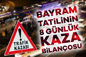 Bayram tatilinin 8 günlük kaza bilançosu: 68 ölü, 9 bin 787 yaralı