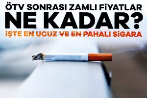 ÖTV sonrası zamlı sigara fiyatları ne kadar? İşte en ucuz ve en pahalı sigara