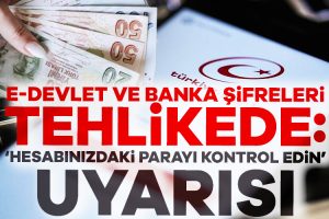 Milyonlarca kişinin e-Devlet ve banka şifreleri tehlikede: ‘Hesabınızdaki parayı kontrol edin’ uyarısı