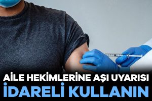 Sağlık Bakanlığı aile hekimliklerine yazı gönderdi: Aşılarda kısıtlamalar yaşanabilir