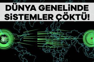 Dünya genelinde siber saldırı: Bütün sistemler çöktü!