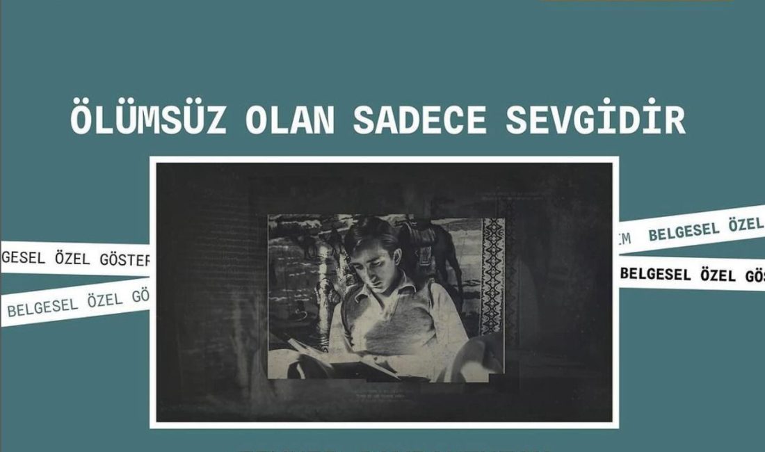 “Ölümsüz Olan Sadece Sevgidir” Belgeseli, 31. Uluslararası Adana Altın Koza Film Festivali’nde