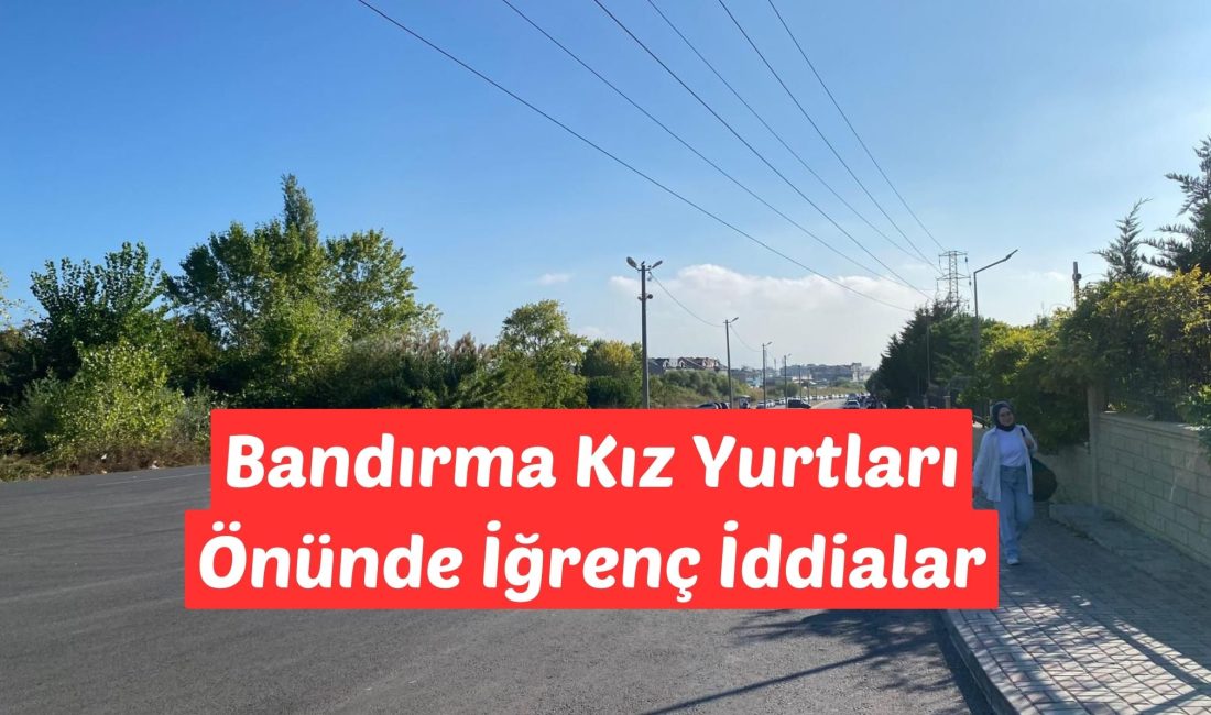 Bandırma'da bulunan kız yurtlarının