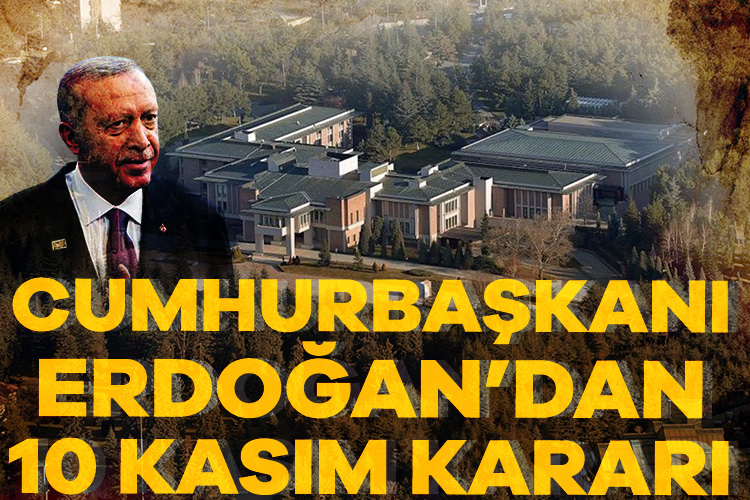 Yıllar sonra bir ilk! Cumhurbaşkanı Erdoğan’dan 10 Kasım için ‘Çankaya’ kararı