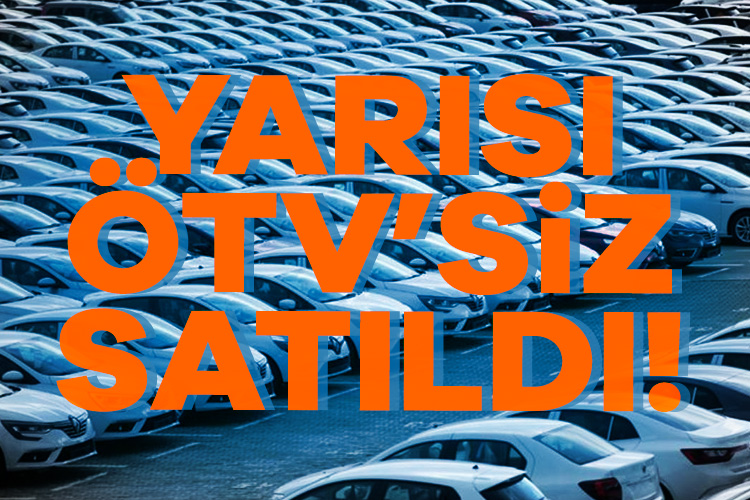 2024 yılında neredeyse otomobillerin yarısı ÖTV’siz satıldı!