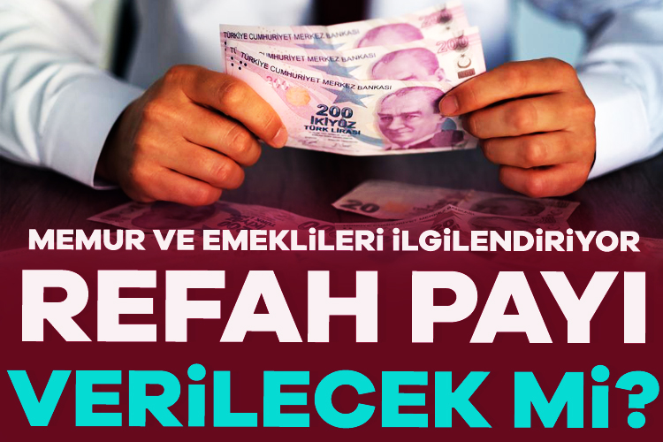 Memurlardan emeklilere kadar milyonlarca vatandaş bekliyor: Refah payı verilecek mi?