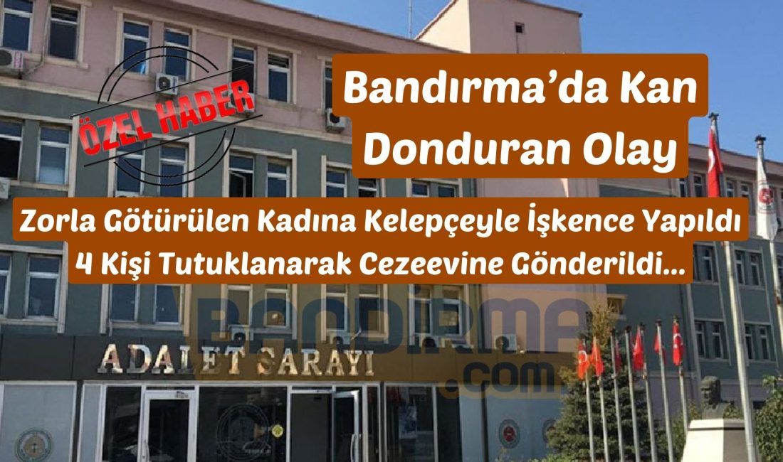 Balıkesir’in Bandırma ilçesinde dört