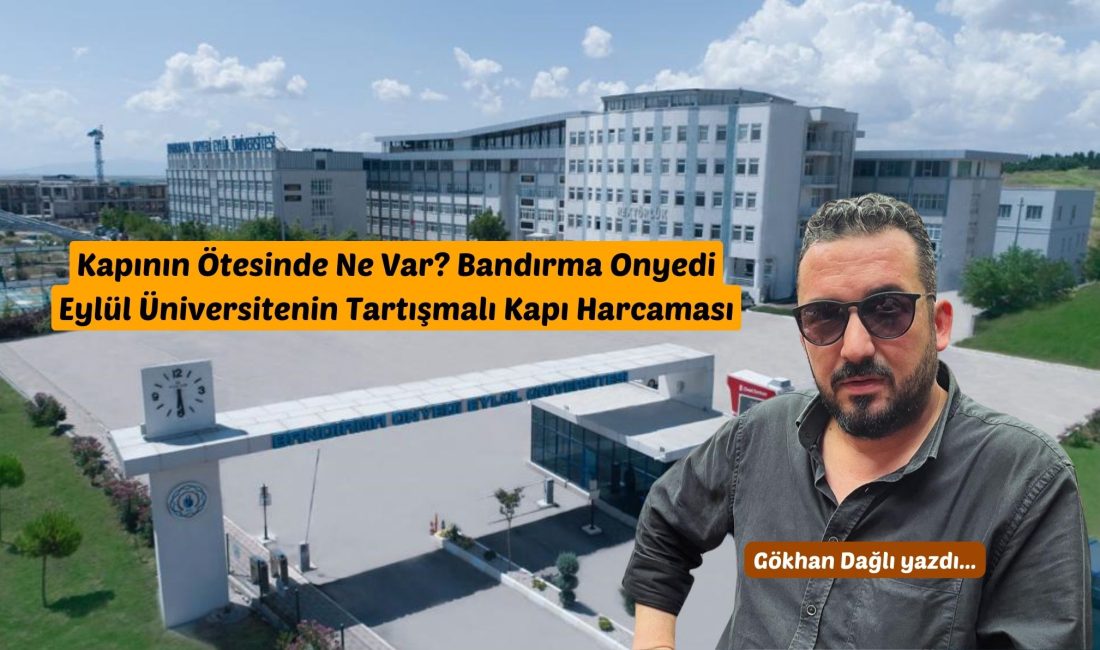 Kapının Ötesinde Ne Var? Bandırma Onyedi Eylül Üniversitenin Tartışmalı Harcaması