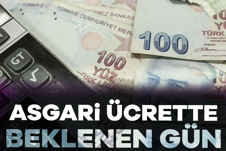 Asgari ücrette beklenen gün!