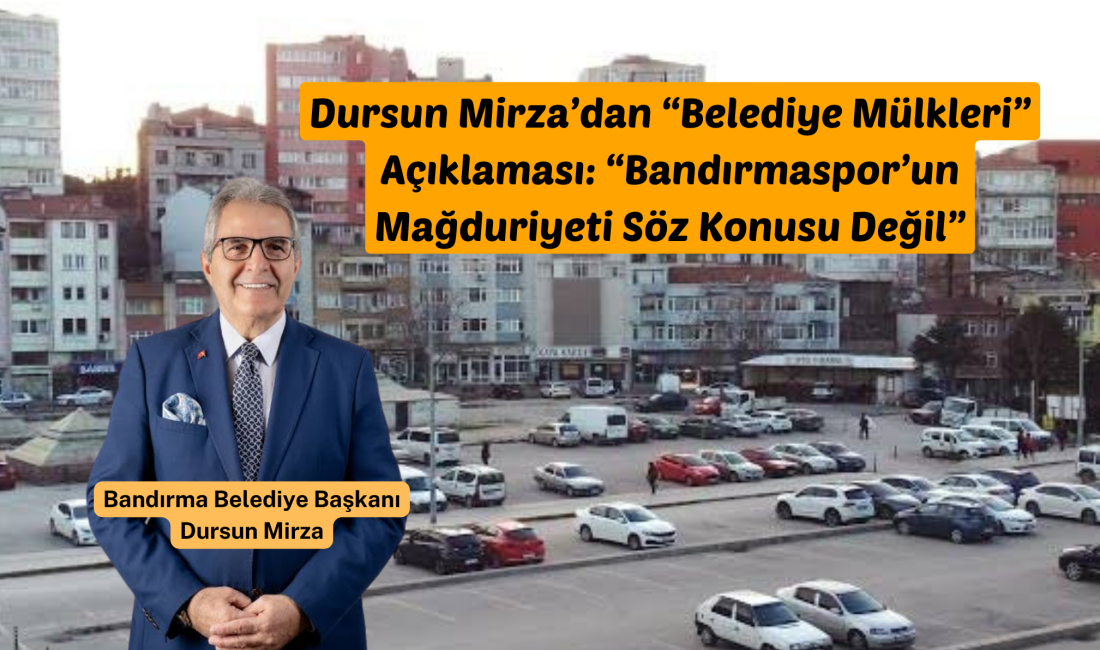 Bandırma Belediye Başkanı Dursun Mirza, sosyal medyada gündeme gelen bir