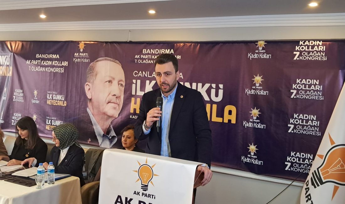 Ak Parti Bandırma Kadın Kolları 7. Olağan Genel Kurulu’na katılan