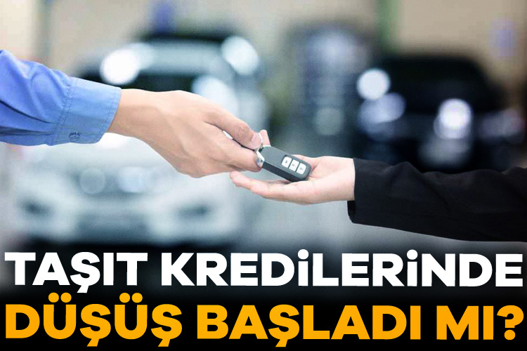 Taşıt kredisi faizlerinde kıpırdanma başladı. Bankaların sunduğu kredi faiz oranlarında