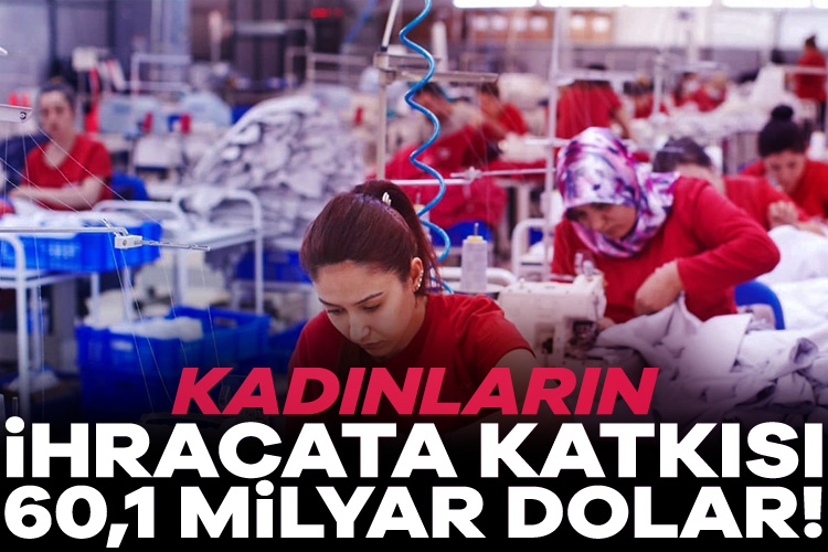 Ticaret Bakanı Ömer Bolat, kadın çalışanların ihracata katkısının 2024'te 60,1